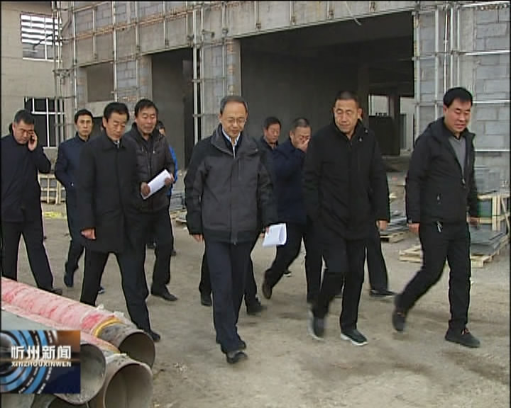 市长郑连生在忻府区调研项目建设和企业发展工作​